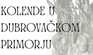 U Slanom predavanje "Kolende u Dubrovačkom primorju"