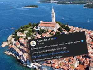 Hrvatska turistička zajednica slikom Rovinja opisuje Korčulu: "Jeste li već posjetili ovaj idiličan otok?"